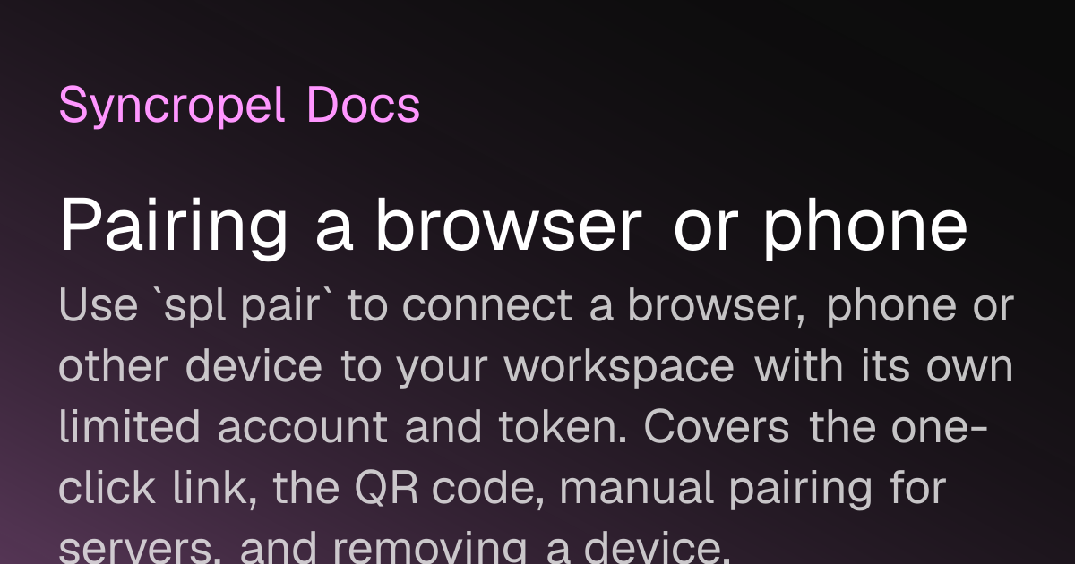Pairing a Browser or Phone | Syncropel Docs